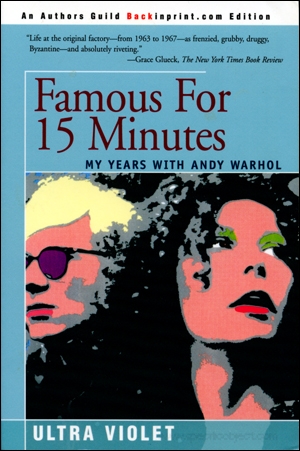 Famous for 15 Minutes : My Years with Andy Warhol