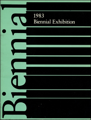 1983 Biennial Exhibition : Painting, Sculpture, Photography, Installations, Film, Video