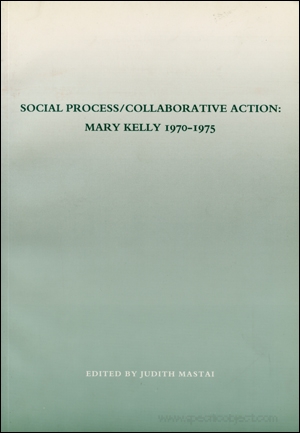 Social Process / Collaborative Action : Mary Kelly 1970 - 1975