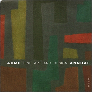 Acme Fine Art and Design Annual 2007