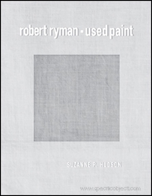 Robert Ryman : Used Paint