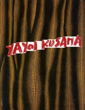 Yayoi Kusama : Recent Works