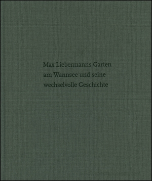 Max Liebermanns Garten am Wannsee und Seine Wechselvolle Geschichte