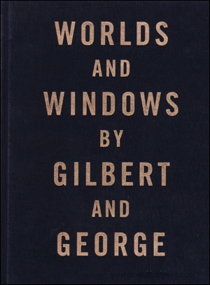 Worlds and Windows by Gilbert & George