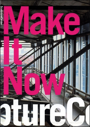 Make It Now : New Sculpture in New York