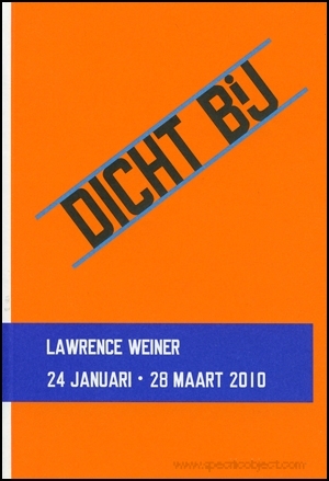 Lawrence Weiner : Dicht Bij