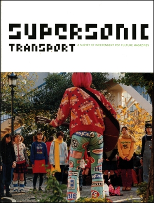 Supersonic Transport : A Survey of Independent Pop Culture Magazines