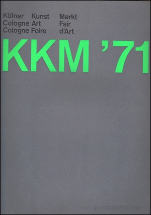 KKM '71 : Kölner Kunst Markt / Cologne Art Fair / Cologne Foire d'Art