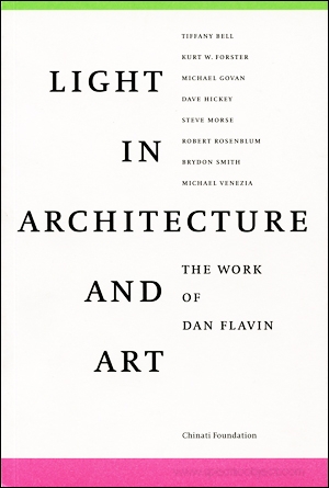 Light in Architecture and Art : The Work of Dan Flavin