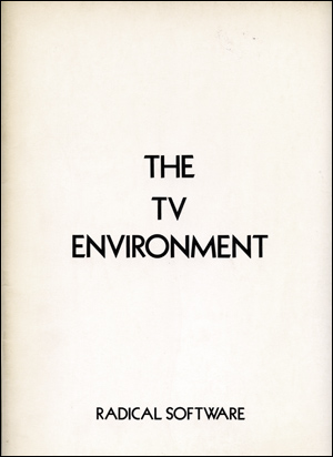 Radical Software : The TV Environment