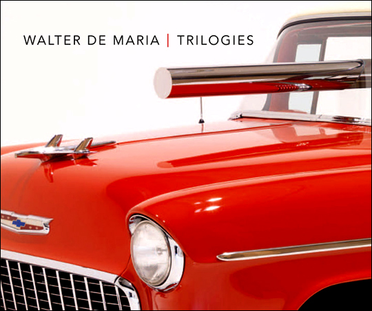 Walter De Maria: Trilogies (Menil Collection) Josef Helfenstein and Clare Elliott