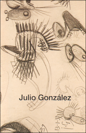 Julio González : Drawing for Sculpture