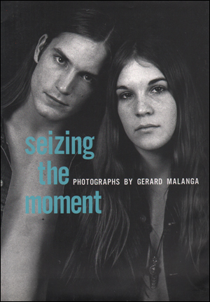 Seizing The Moment : Photographs by Gerard Malanga