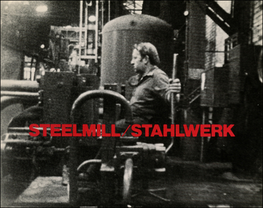 Richard Serra at Film Forum : Steelmill / Stahlwerk