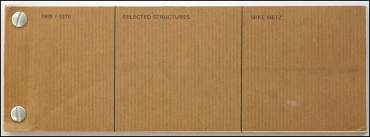 1969 / 1976, Selected Structures : Mike Metz