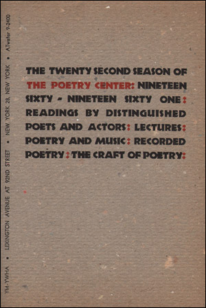 The Twenty Second Season of The Poetry Center : Nineteen Sixty - Nineteen Sixty One : Readings By Distinguished Poets and Actors : Lectures : Poetry and Music : Recorded Poetry : The Craft of Poetry