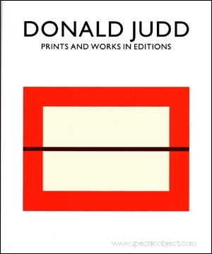 Donald Judd : Prints and Works in Edition