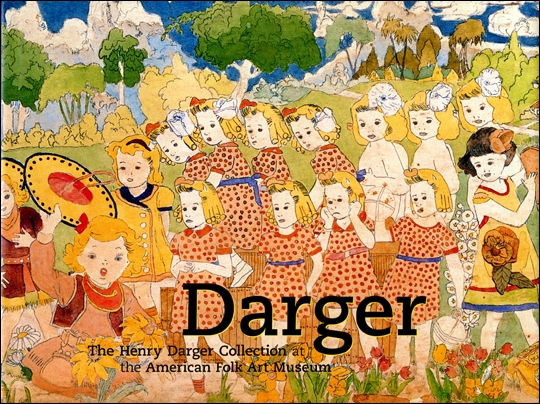 Darger : The Henry Darger Collection at the American Folk Art Museum