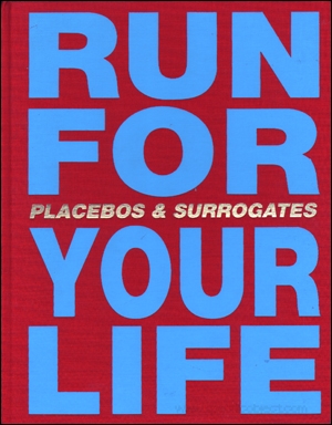 Run For Your Life : (Placebos and Surrogates)