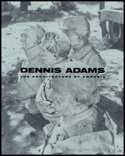Dennis Adams : The Architecture of Amnesia