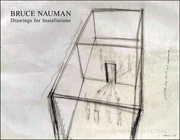Bruce Nauman : Drawings for Installations