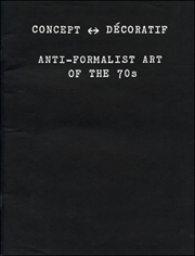 Concept - Décoratif : Anti-Formalist Art of the 1970s