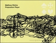 Matthew Ritchie : Proposition Player