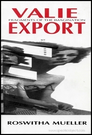 Valie Export : Fragments of the Imagination