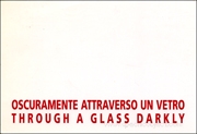 Oscuramente Attraverso un Vetro / Through a Glass Darkly