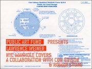 Public Art Fund Presents Lawrence Weiner : NYC Manhole Covers, A Collaboration with Con Edison & Roman Stone