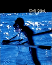 Joan Jonas, Timelines : Transparencies in a Dark Room