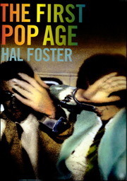 The First Pop Age : Painting and Subjectivity in the Art of Hamilton, Lichtenstein, Warhol, Richter, and Ruscha