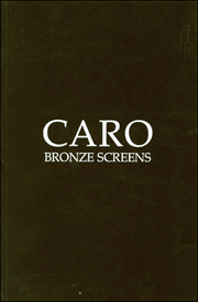 Anthony Caro : Bronze Screens and Table Sculptures