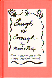 Enough is Enough : Weekly Meditations for Living Dysfunctionally