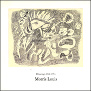 Morris Louis : Drawings 1948 - 1953