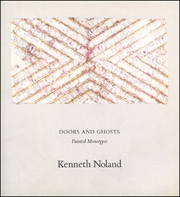 Kenneth Noland : Doors and Ghosts / Painted Monotypes