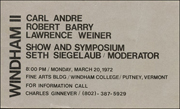 Windham II : Carl Andre, Robert Barry, Lawrence Weiner, Show and Symposium