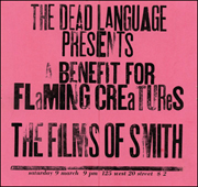 The Dead Language Presents a Benefit for Flaming Creatures / The Films of Smith