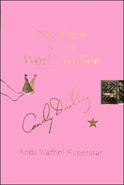 My Face for the World to See : The Diaries, Letters, and Drawings of Candy Darling, Andy Warhol Superstar