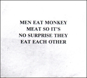 MEN EAT MONKEY MEAT SO IT'S NO SURPRISE THEY EAT EACH OTHER