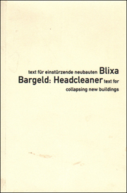 Blixa Bargeld : Headcleaner, Text for Collapsing New Buildings