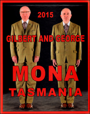 Gilbert & George : MONA Tasmania, 2015 - 2016