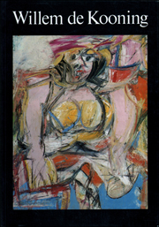 Willem de Kooning : Drawings, Paintings, Sculpture