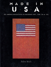 Made in U.S.A. : An Americanization in Modern Art, The '50s & '60s