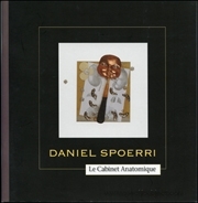 Daniel Spoerri : Le Cabinet Anatomique