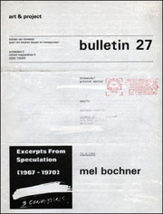 Art & Project Bulletin 27 : Mel Bochner, Excerpts From Speculation (1967 - 1970) 3 Conditions