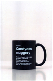 Official Candyass Muggery : Drinking Vessels 1990 - 2023