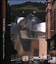 Frank O. Gehry : Guggenheim Museum Bilbao