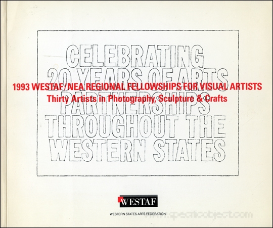 1993 WESTAF / NEA Regional Fellowships for Visual Artists : Thirty Artists in Photography, Sculpture & Crafts