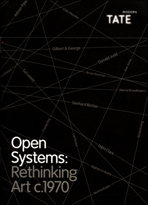 Open Systems : Rethinking Art c. 1970